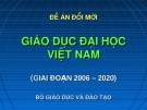 Bài giảng Đề án đổi mới giáo dục đại học Việt Nam (giai đoạn 2006 - 2020)