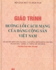 Giáo trình Đường lối cách mạng Đảng Cộng sản Việt Nam - PGS.TS. Nguyễn Viết Thông (Tổng chủ biên)