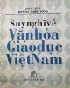 Ebook Suy nghĩ về văn hóa giáo dục Việt Nam: Phần 1