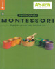 Ebook Phương pháp Montessori: Nghệ thuật nuôi dạy trẻ đỉnh cao - Phần 2