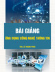 Bài giảng Ứng dụng công nghệ thông tin - Mô đun 02: Sử dụng máy tính căn bản - Ths. Lê Thanh Phúc