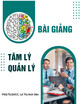 Bài giảng Tâm lý quản lý - PGS.TS.GVCC. Lê Thị Anh Vân