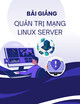 Bài giảng Quản trị mạng Linux Server: Cấu hình DHCP Server
