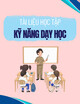 Tài liệu học tập chuyên đề Kỹ năng dạy học