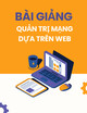 Bài giảng Quản trị mạng dựa trên web - Chương 1: Tổng quan về quản trị mạng