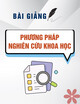 Bài giảng Phương pháp nghiên cứu khoa học - Trường CĐ Phương Đông Quảng Nam