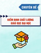 Chuyên đề: Kiểm định chất lượng giáo dục đại học - TS.GVC. Phan Huy Hùng