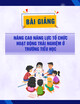 Bài giảng Nâng cao năng lực tổ chức hoạt động trải nghiệm ở trường tiểu học