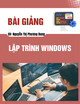 Bài giảng Lập trình Windows - GV: Nguyễn Thị Phương Dung